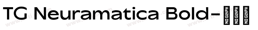TG Neuramatica Bold字体转换